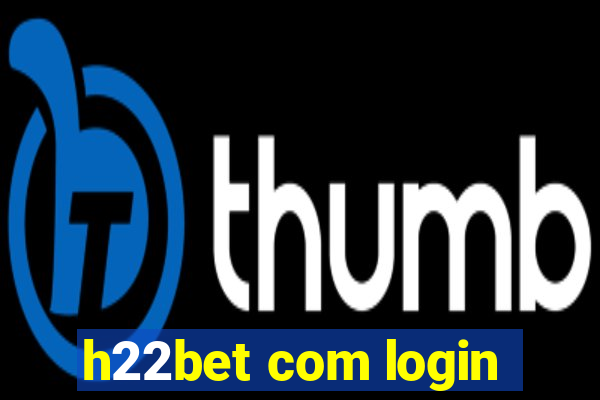 h22bet com login